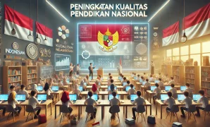 Peningkatan Kualitas Pendidikan Nasional