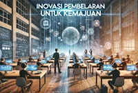 Inovasi Pembelajaran Untuk Kemajuan