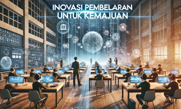 Inovasi Pembelajaran Untuk Kemajuan
